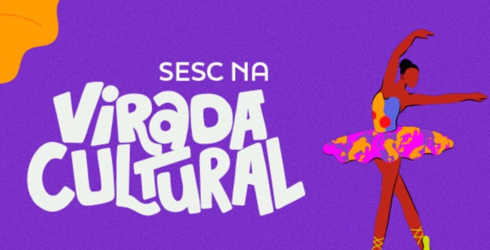 Virada Cultural: Sesc tem programação com shows, teatro e dança Imagem referente a Virada Cultural: Sesc tem programação com shows, teatro e dança